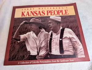 lot 2006 image: Larry Hattebergs Kansas People A Collection of Colorful Personalities from the Sunflower State