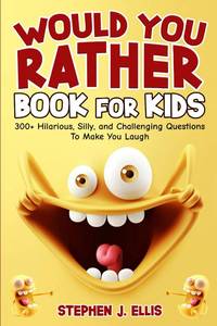 lot 7645 image: Would You Rather Book for Kids - 300 Questions for Ages 7-13