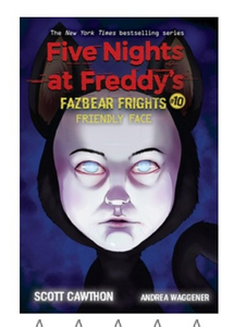lot 44360 image: Five Nights at Freddys Fazbear Frights 10 Friendly Face by Scott Cawthon