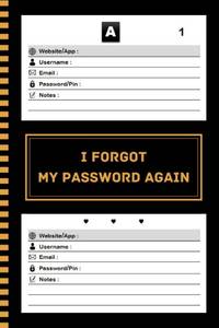 lot 171553 image: I Forgot My Password Again Password Book With Alphabetical Tabs, Page With Number - Protect And Keep Track of Usernames, Websites, Applications, ... organize passwords, 120 pages, 6x9