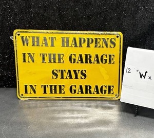 lot 66 image: What Happens in the Garage Stays in the Garage Metal Sign 12 x 8 inches