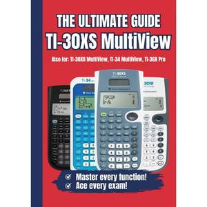 lot 135 image: The Ultimate Guide for TI-30XS MultiView, TI-36X Pro & TI-34 MultiView - Retail $15