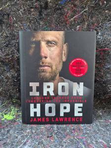 lot 74 image: Iron Hope Lessons Learned from Conquering the Impossible by James Lawrence