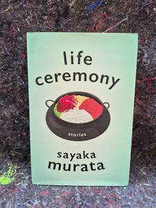Life Ceremony: Stories by Sayaka Murata