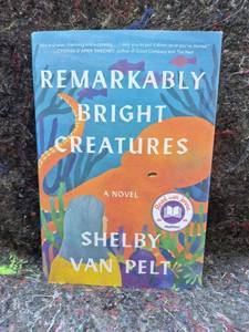 lot 79 image: Remarkably Bright Creatures by Shelby Van Pelt Hardcover Novel