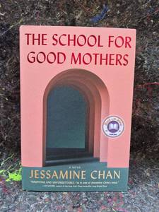 lot 80 image: The School for Good Mothers by Jessamine Chan Novel