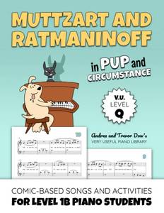 lot 2184 image: Muttzart and Ratmaninoff in Pup and Circumstance, V. U. Level Q Comic-Based Songs and Activities for Level 1B Piano Students (Andrea and Trevor Dows Very Useful Piano Library)