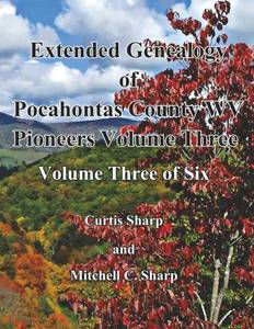 lot 20452 image: Extended Genealogy of Pocahontas County Pioneers Volume Three As identified by Dr. William T. Price in Historical Sketches (1903)