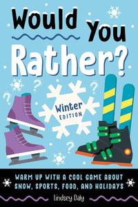 lot 20465 image: Would You Rather Winter Edition Warm Up with a Cool Game About Snow, Sports, Food, and Holidays