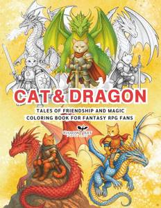 lot 8191 image: Cat & Dragon Coloring Book Tales of Friendship and Magic Inspired by Fantasy Tabletop RPGs Featuring 50 Stories of Brave Cats Warriors, Wizards, ... Fantasy Realms (Coloring Book for RPG Fans))