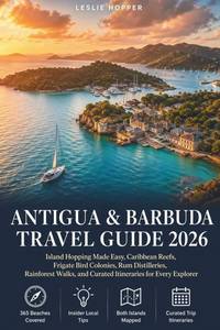 lot 201697 image: Antigua & Barbuda Travel Guide 2026 Island Hopping Made Easy, Caribbean Reefs, Frigate Bird Colonies, Rum Distilleries, Rainforest Walks, and Curated Itineraries for Every Explorer