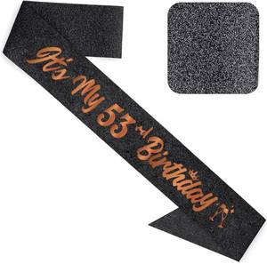 lot 69797 image: Its My 53rd Birthday Sash with Rose Gold Foil Lettering - Sparkling Black Glitter 53rd Birthday Satin Sash for Women - 53 Years Old Party Decorations Accessories