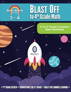 lot 191810 image: Blast Off to 4th Grade Math 3rd to 4th Grade Transition Math Workbook (Bridge Builder Learning Series) EDventure Learning Used - Good Softcover