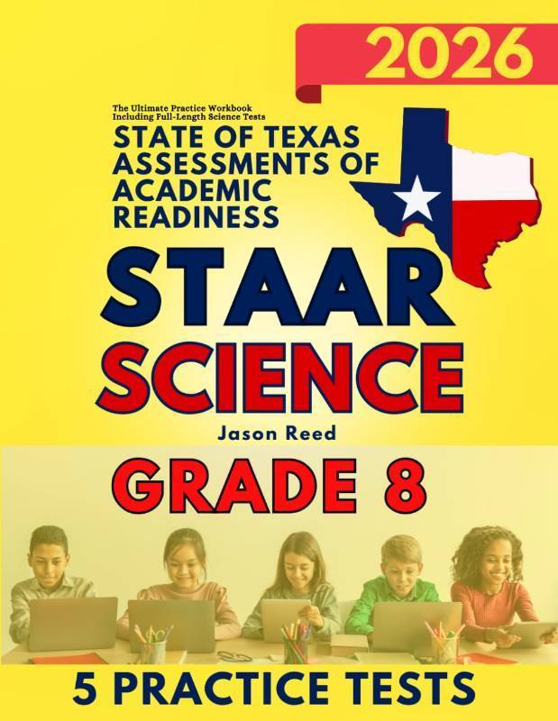 lot 221657 image: State of Texas Assessments of Academic Readiness (STAAR) Grade 8 Science The Ultimate Practice Workbook Including Full-Length Science Tests