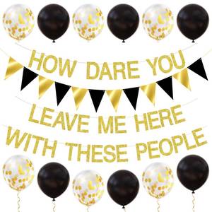 lot 6387 image: Remagr How Dare You Leave Me Here Going Away Party Decorations Banner