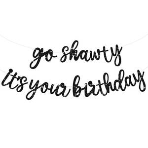 lot 2412 image: BEISHIDA Black Glitter Go Shawty Its Your Birthday Banner Pre-Strung