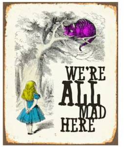 lot 1618 image: New Metal Sign Were All Mad Here Cheshire Cat Alice - 8 x 10