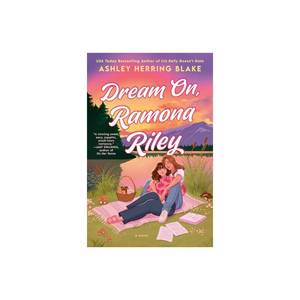 lot 6335 image: Dream On, Ramona Riley (A Clover Lake Novel) by Ashley Herring Blake Paperback