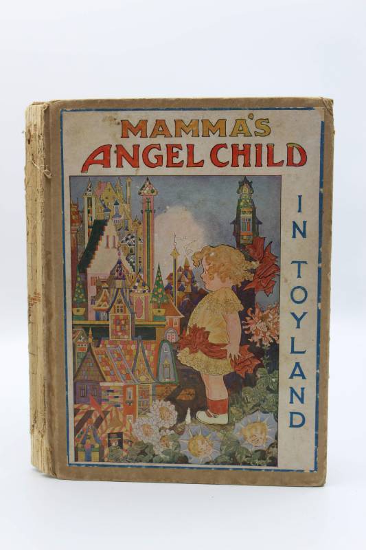 lot 1803 image: Antique Book - Mamas Angel Child in Toyland Copyright 1915