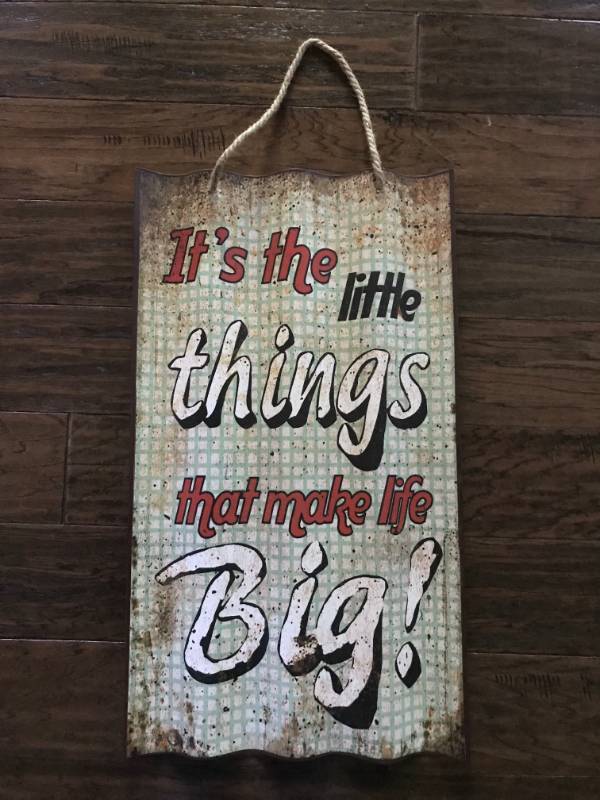 lot 1032 image: Corrugated Tin Wall Sign--Its the little things that make life Big
