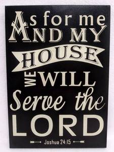 lot 132 image: Bible Verse Wall Hanging  As For Me And My House We Will Serve The Lord Joshua 2415 (13.5 x 9.5)