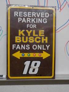 lot 215 image: Reserved parking sign for Kyle Bush fans #18 17 12 Tall x 11 12 wide NEW in the plastic